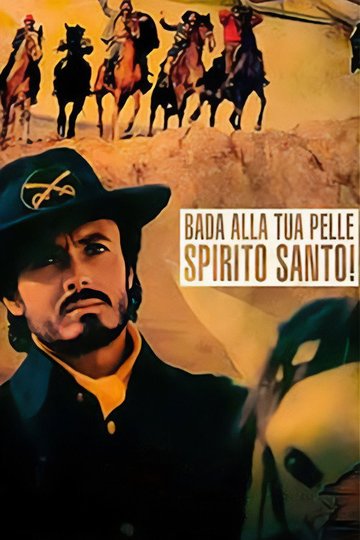 Locandina di Bada alla tua pelle Spirito Santo!