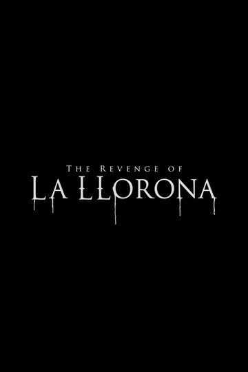 Locandina di The Revenge of La Llorona