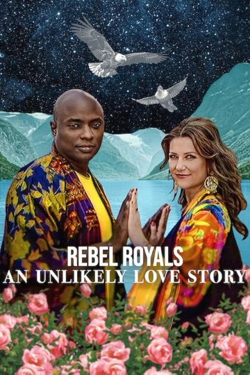 Locandina di Rebel Royals: Un'improbabile storia d'amore
