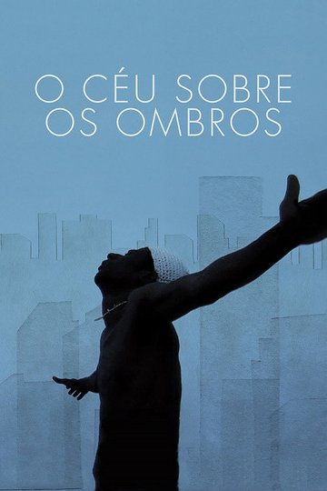 Locandina di O Céu Sobre os Ombros