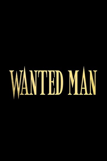 Locandina di Wanted Man