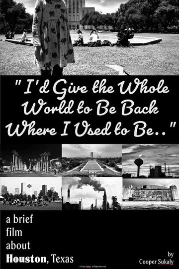 Locandina di I’d Give the Whole World to Be Back Where I Used to Be...