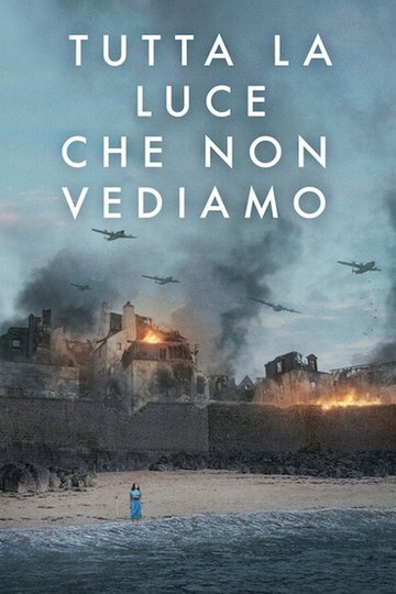 Locandina di Tutta la luce che non vediamo