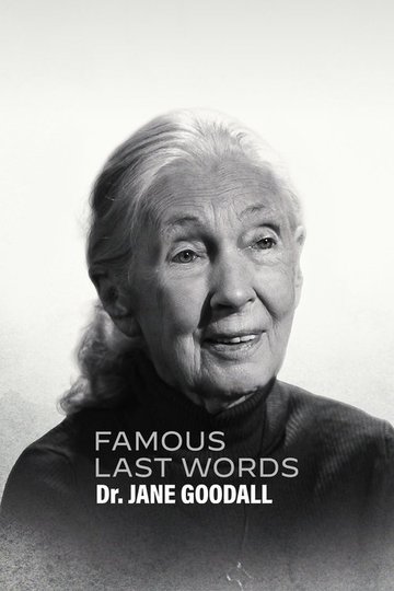 Locandina di Dr. Jane Goodall: Le ultime parole famose