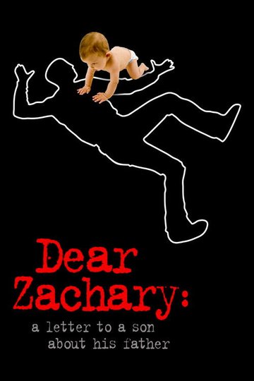 Locandina di Dear Zachary: A Letter to a Son About His Father