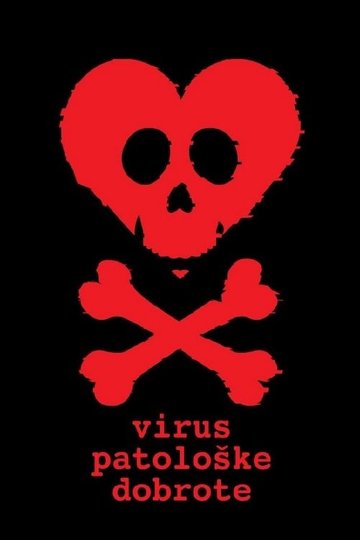 Locandina di Virus patološke dobrote