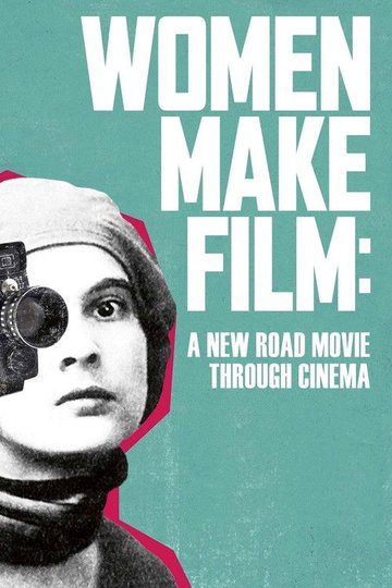 Locandina di Women Make Film: A New Road Movie Through Cinema