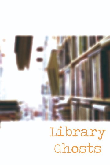 Locandina di Library Ghosts