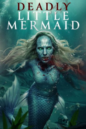 Locandina di The Deadly Little Mermaid
