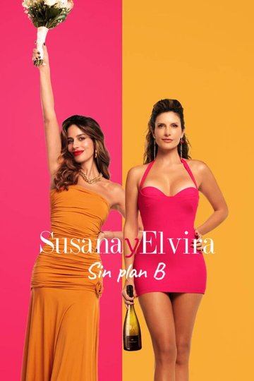 Locandina di Susana y Elvira: Sin plan B