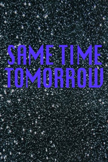 Locandina di Same Time Tomorrow