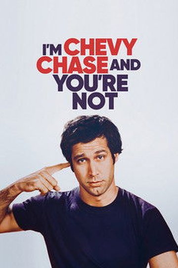 Locandina di I'm Chevy Chase and You're Not