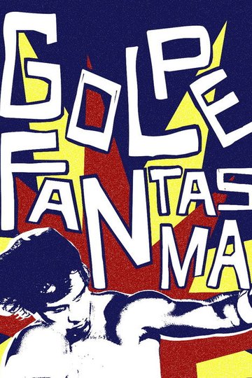 Locandina di Golpe Fantasma