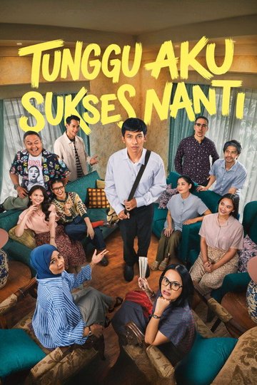 Locandina di Tunggu Aku Sukses Nanti