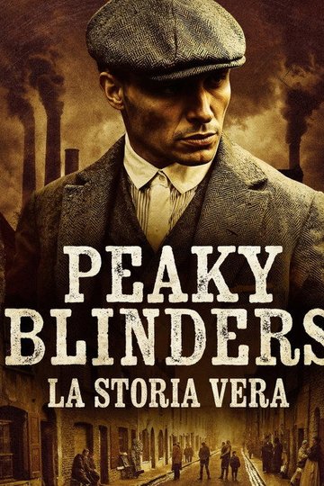 Locandina di Peaky Blinders: La storia vera