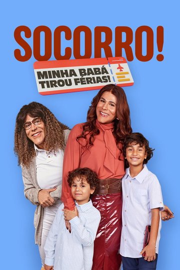 Locandina di Socorro! Minha Babá Tirou Férias!
