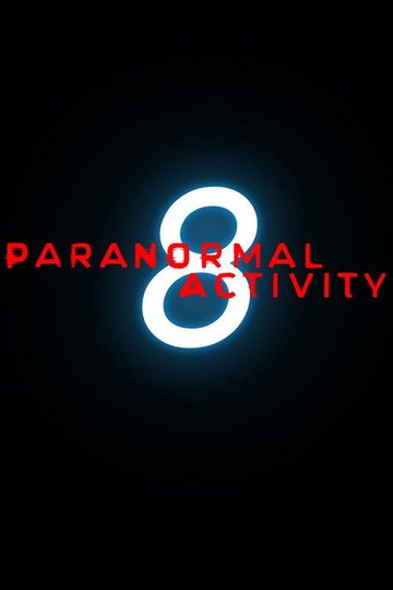 Locandina di Paranormal Activity 8