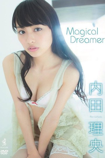 Locandina di 内田理央 『 Magical Dreamer 』