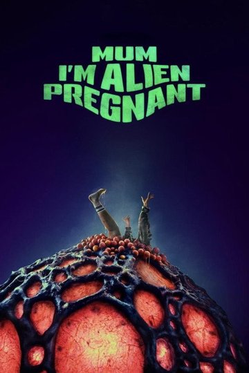 Locandina di Mum, I'm Alien Pregnant