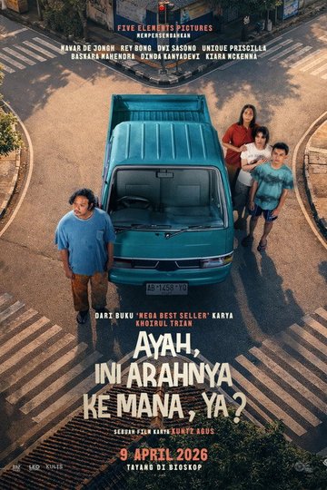 Locandina di Ayah, Ini Arahnya Ke Mana, Ya?