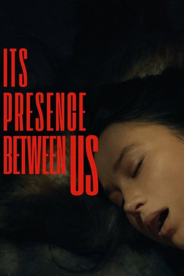 Locandina di Its Presence Between Us
