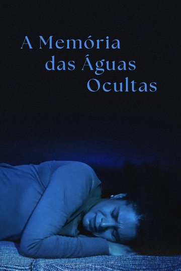 Locandina di A Memória das Águas Ocultas