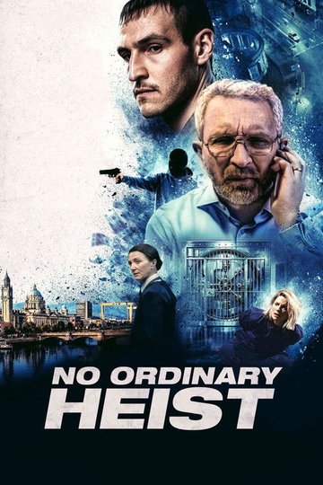 Locandina di No Ordinary Heist