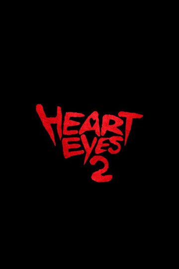 Locandina di Heart Eyes 2