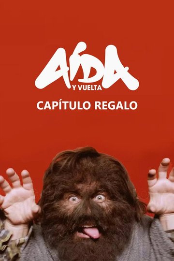 Locandina di Aída y vuelta: Capítulo regalo