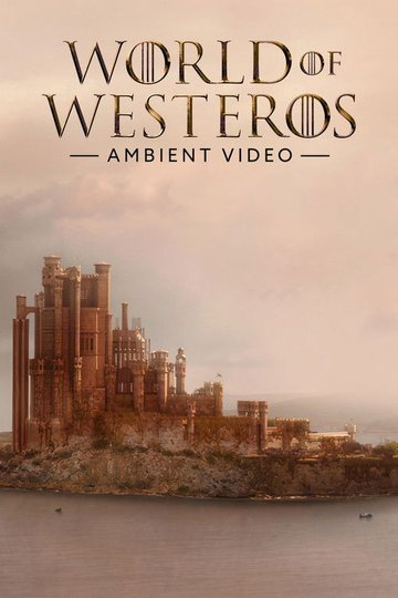 Locandina di World of Westeros Ambient Video