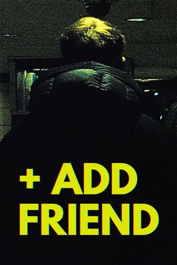 Locandina di + Add Friend