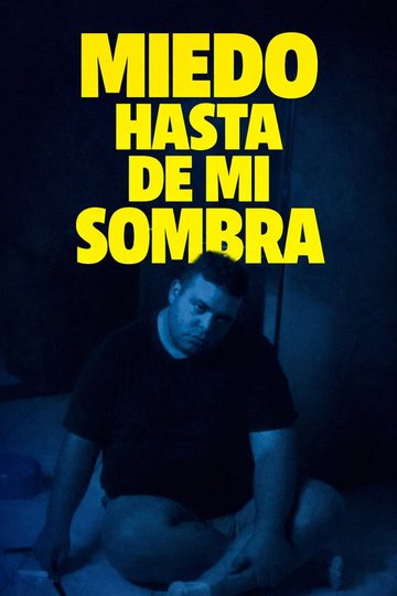 Locandina di Miedo Hasta de Mi sombra