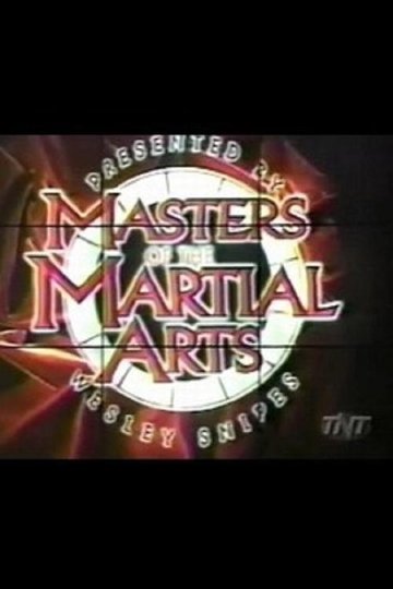Locandina di Masters of the Martial Arts Presented by Wesley Snipes