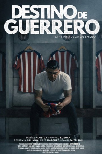 Locandina di Destino de guerrero. La historia de Carlos Salcido