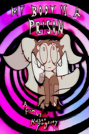 Locandina di My Body is a Prison