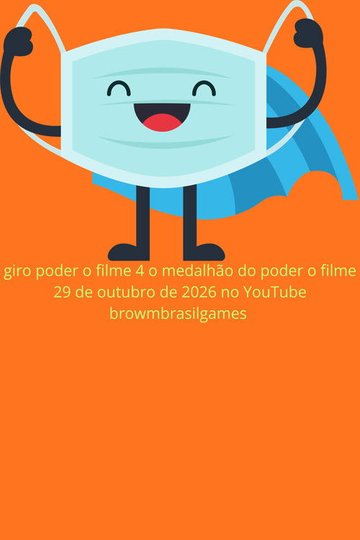 Locandina di Giro poder o filme 4 o medalhão do poder o filme