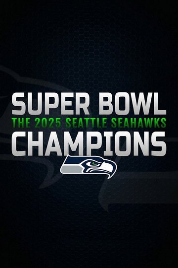 Locandina di Super Bowl Champions: The 2025 Seattle Seahawks
