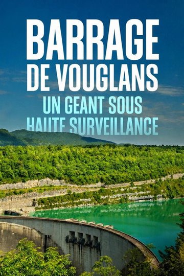 Locandina di Barrage de Vouglans : un géant sous haute surveillance