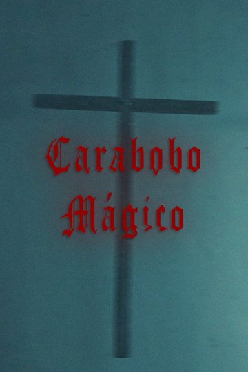 Locandina di Carabobo Mágico