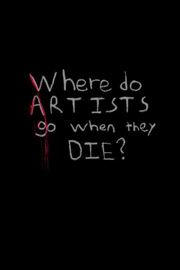 Locandina di Where do Artists go when they Die?