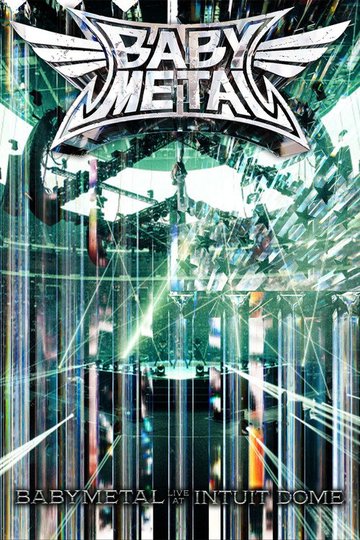 Locandina di Babymetal Live at Intuit Dome