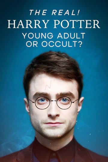 Locandina di The Real! Harry Potter - Young Adult or Occult?