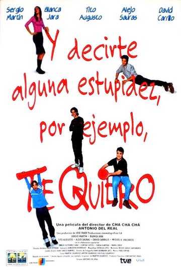 Locandina di Y decirte alguna estupidez, por ejemplo, te quiero