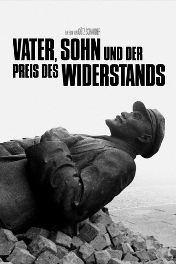 Locandina di Vater, Sohn und der Preis des Widerstands