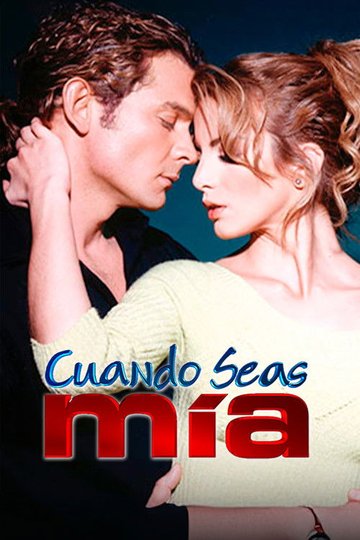 Locandina di Cuando seas mía