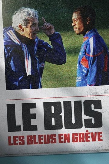 Locandina di Le Bus: La nazionale di calcio francese in sciopero