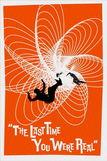 Locandina di The Last Time You Were Real