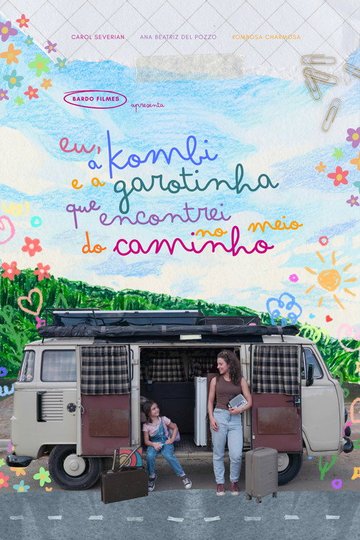 Locandina di Eu, a Kombi e a Garotinha que Encontrei no Meio do Caminho