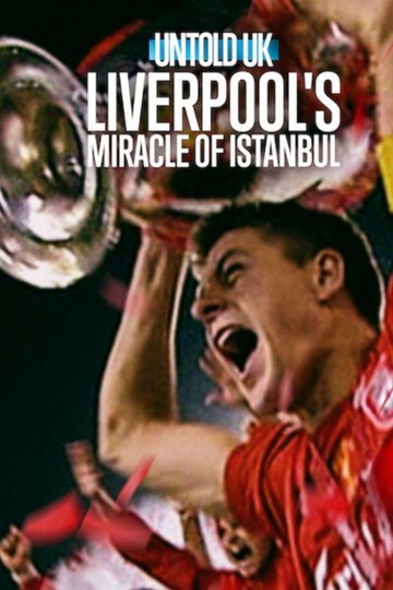 Locandina di Untold UK - Il miracolo del Liverpool a Istanbul