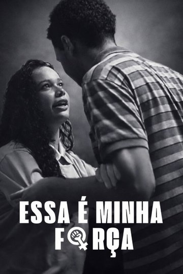 Locandina di Essa é a Minha Força